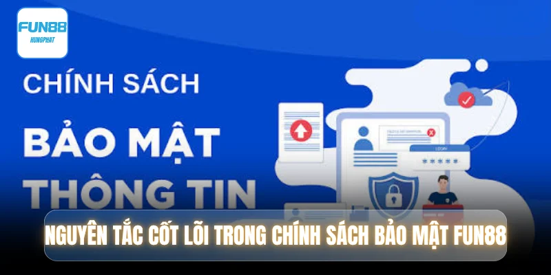 nguyen-tac-cot-loi-trong-chinh-sach-bao-mat-fun88